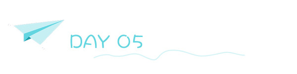 DAY 05 DAY 05